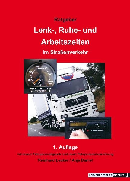 Ratgeber Lenk-, Ruhe- und Arbeitszeiten im Straßenverkehr - Reinhard Leuker, Anja Daniel