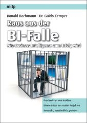 Raus aus der BI-Falle - Ronald Bachmann, Guido Kemper