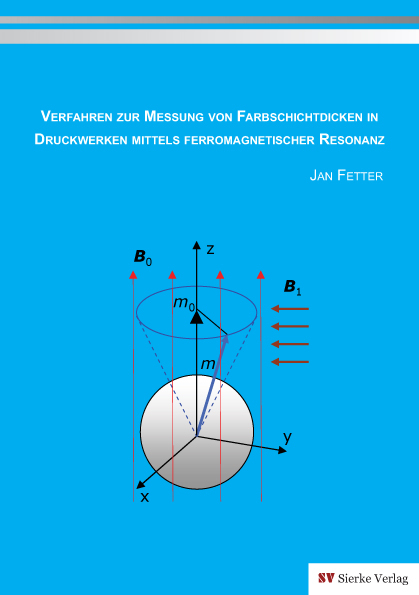 Verfahren zur Messung von Farbschichtendicken in Druckwerken mittels Ferromagnetischer Resonanz - Jan Fetter