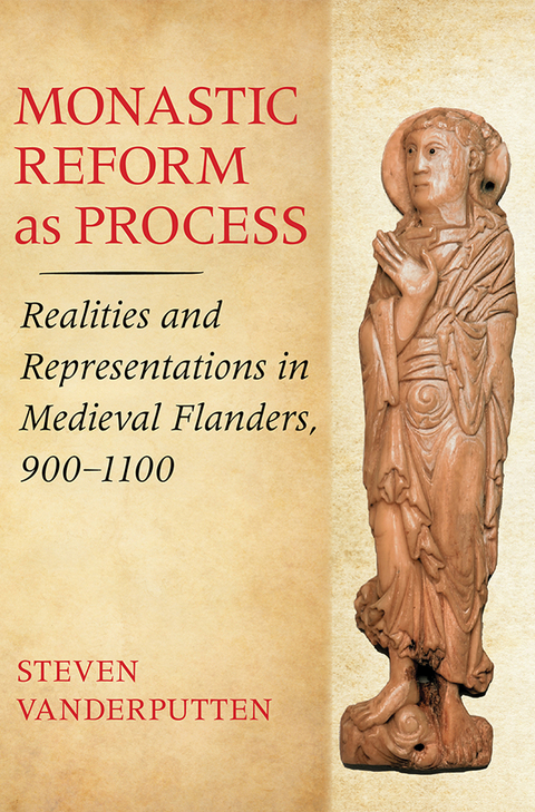 Monastic Reform as Process -  Steven Vanderputten
