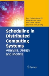 Scheduling in Distributed Computing Systems -  Biplab Kumer Sarker,  Anil Kumar Tripathi,  Deo Prakash Vidyarthi,  Laurence Tianruo Yang