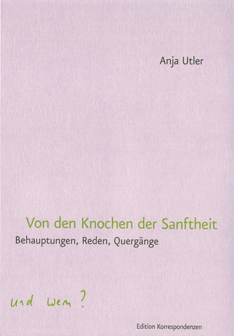 Von den Knochen der Sanftheit - Anja Utler