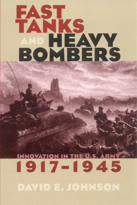 Fast Tanks and Heavy Bombers -  David E. Johnson