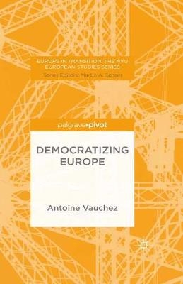 Democratizing Europe - Antoine Vauchez