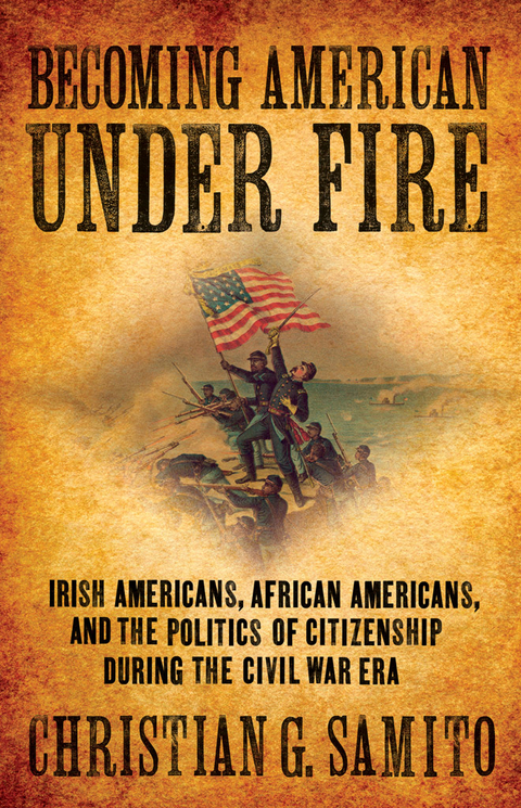 Becoming American under Fire - Christian G. Samito