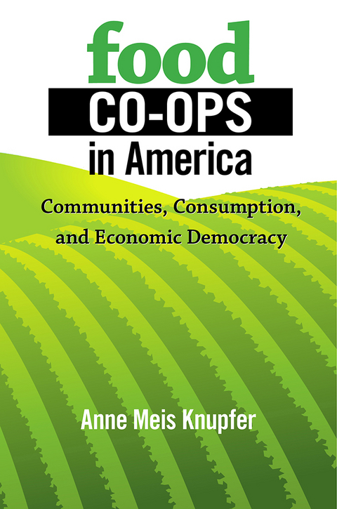 Food Co-ops in America - Anne Meis Knupfer