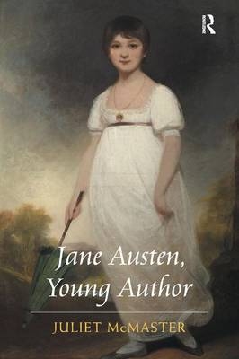 Jane Austen, Young Author -  Juliet McMaster