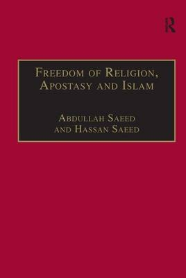 Freedom of Religion, Apostasy and Islam -  Abdullah Saeed