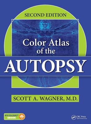 Color Atlas of the Autopsy -  Scott A. Wagner