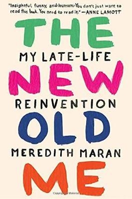 New Old Me -  Meredith Maran