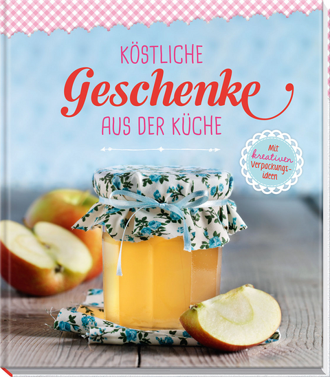 Köstliche Geschenke aus der Küche