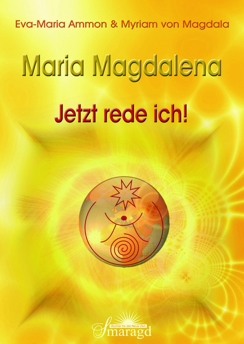 Maria Magdalena - Jetzt rede ich! - Eva-Maria Ammon