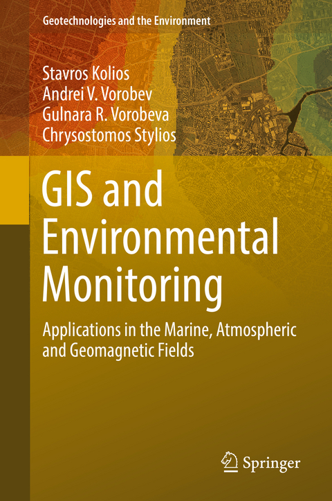GIS and Environmental Monitoring -  Stavros Kolios,  Andrei V. Vorobev,  Gulnara R. Vorobeva,  Chrysostomos Stylios