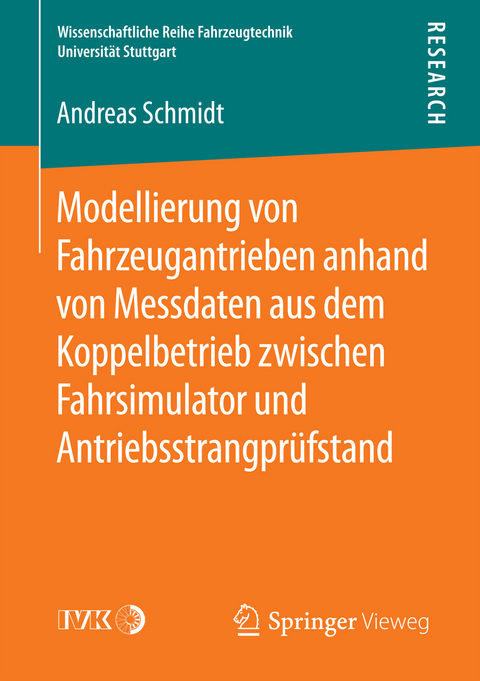 Modellierung von Fahrzeugantrieben anhand von Messdaten aus dem Koppelbetrieb zwischen Fahrsimulator und Antriebsstrangprüfstand - Andreas Schmidt