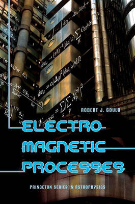 Electromagnetic Processes - Robert J. Gould
