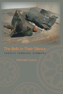 The Bells in Their Silence - Michael Gorra