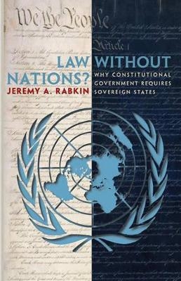 Law without Nations? - Jeremy A. Rabkin