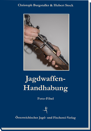 Jagdwaffen-Handhabung - Christoph Burgstaller, Hubert Stock