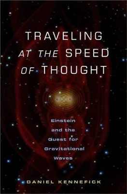 Traveling at the Speed of Thought - Daniel Kennefick