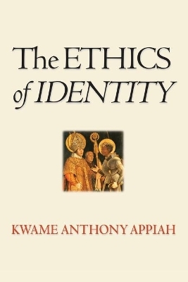 The Ethics of Identity - Kwame Anthony Appiah