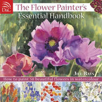 The Flower Painter's Essential Handbook - Jill Bays