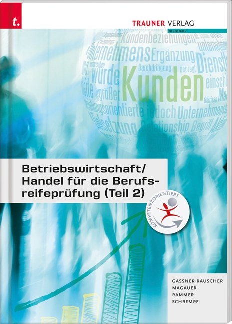 Betriebswirtschaft/Handel für die Berufsreifeprüfung (Teil 2) - Barbara Gassner-Rauscher, Angelika Magauer, Elke Rammer, Barbara Schrempf