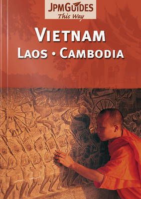 Vietnam, Laos & Cambodia - Bernard Joliat, Sonia Vian