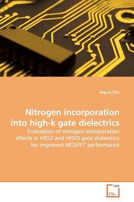 Nitrogen incorporation into high-k gate dielectrics - Hag-Ju Cho