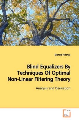 Blind Equalizers By Techniques Of Optimal Non-Linear Filtering Theory - Monika Pinchas