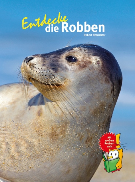 Entdecke die Robben - Robert Hofrichter