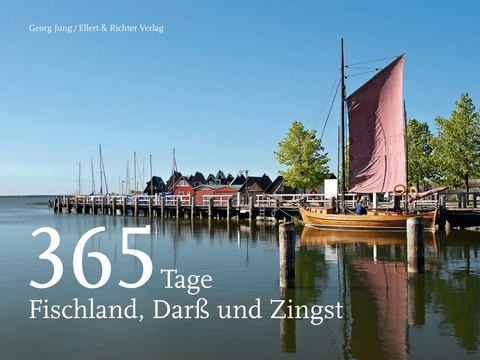 365 Tage Fischland, Darß und Zingst - Georg Jung