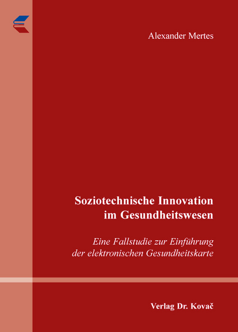 Soziotechnische Innovation im Gesundheitswesen - Alexander Mertes