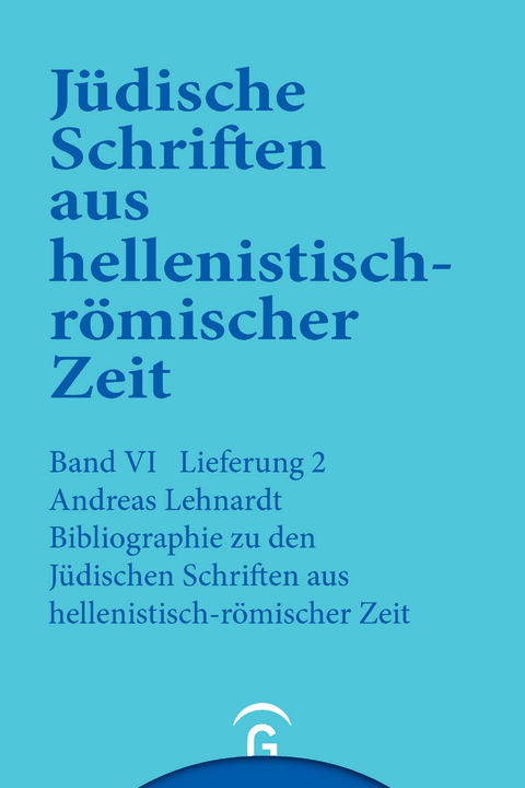 Jüdische Schriften aus hellenistisch-römischer Zeit, Bd 6: Supplementa / Bibliographie zu den Jüdischen Schriften aus hellenistisch-römischer Zeit - Andreas Lehnardt