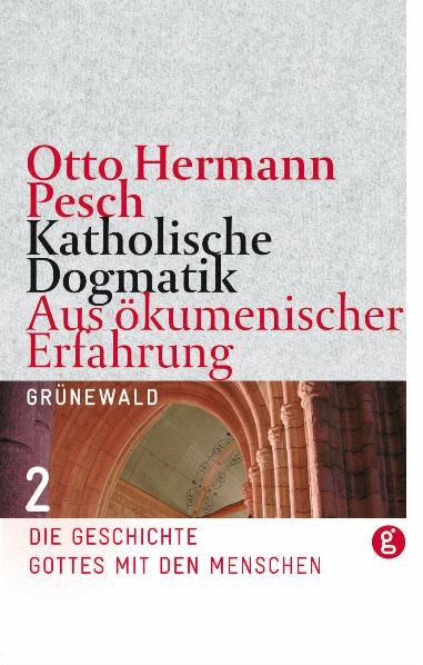 Katholische Dogmatik. Aus ökumenischer Erfahrung / Katholische Dogmatik - Otto H Pesch