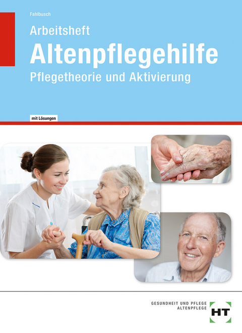 Arbeitsheft mit eingetragenen Lösungen Altenpflegehilfe - Heidi Fahlbusch