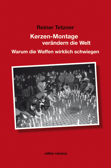 Kerzen-Montage verändern die Welt - Reiner Tetzner