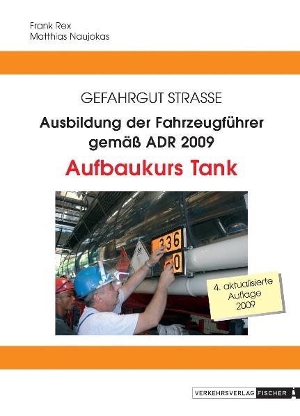 Ausbildung der Fahrzeugführer gemäss ADR 2009 - Frank Rex, Matthias Naujokas