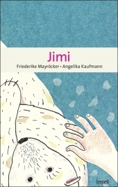 Jimi - Friederike Mayröcker, Angelika Kaufmann