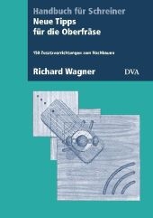 Neue Tipps für die Oberfräse - Richard Wagner