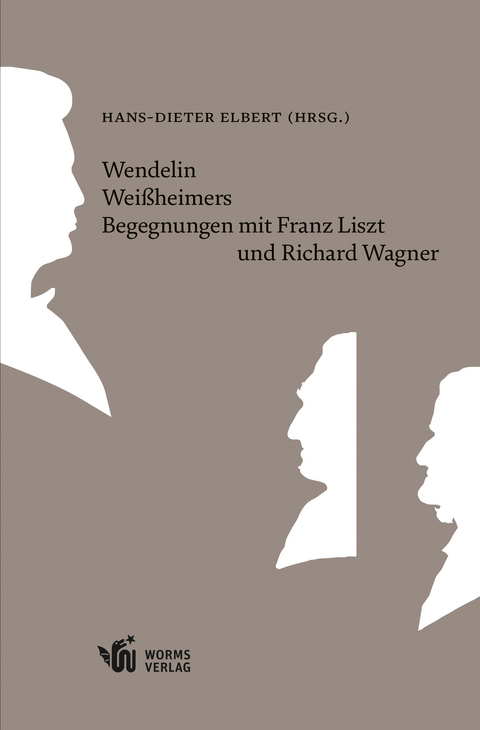 Wendelin Weißheimers Begegnungen mit Franz Liszt und Richard Wagner - 