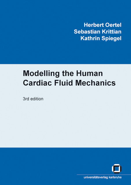 Modelling the human cardiac fluid mechanics - Herbert Oertel, Sebastian Krittian, Kathrin Spiegel