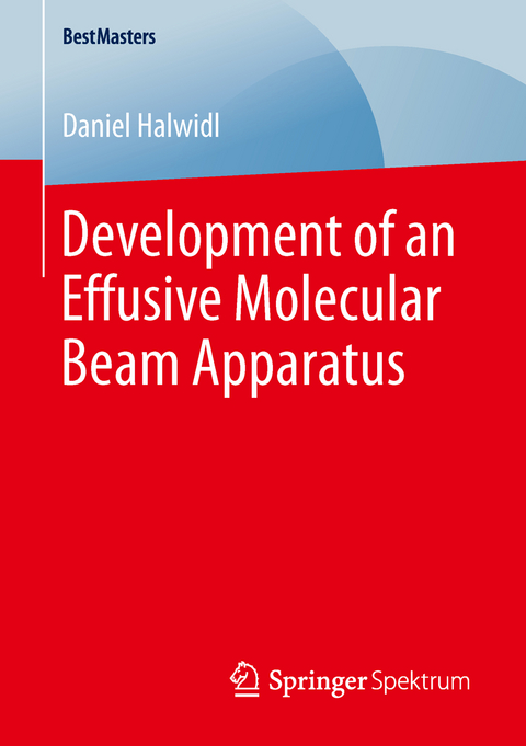 Development of an Effusive Molecular Beam Apparatus - Daniel Halwidl