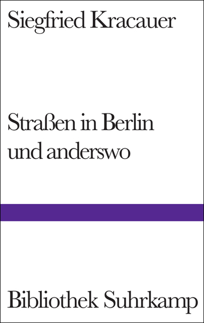 Straßen in Berlin und anderswo - Siegfried Kracauer