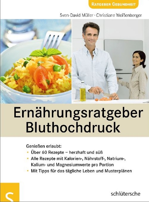 Ernährungsratgeber Bluthochdruck - Sven-David Müller, Christiane Weißenberger