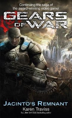 Gears Of War: Jacinto's Remnant - Karen Traviss