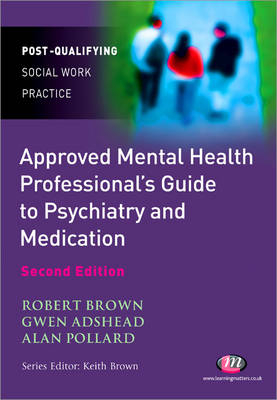 The Approved Mental Health Professional′s Guide to Psychiatry and Medication - 