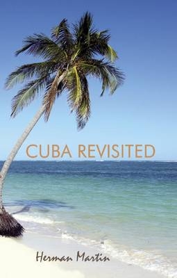 Cuba Revisited - Herman Martin