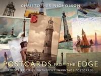 Postcards from the Edge: Remote British Lighthouses in Vintage Postcards - Christopher Nicholson