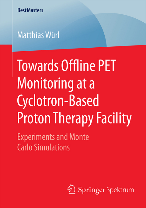 Towards Offline PET Monitoring at a Cyclotron-Based Proton Therapy Facility - Matthias Würl