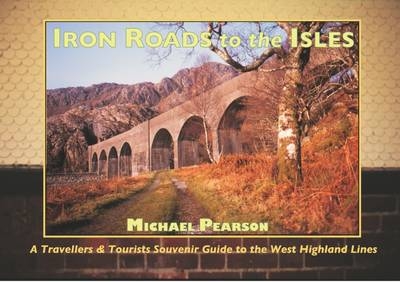 Iron Roads to the Isles - Michael Pearson